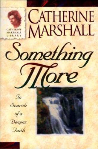 Something More (Catherine Marshall Anniversary Library.) – Paperback – GOOD