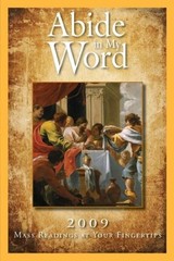 ABIDE IN MY WORD 2009: MASS READINGS AT YOUR FINGERTIPS By Word Among Us Press