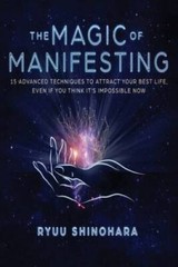 The Magic of Manifesting: 15 Advanced Techniques To Attract Your Bes – VERY GOOD