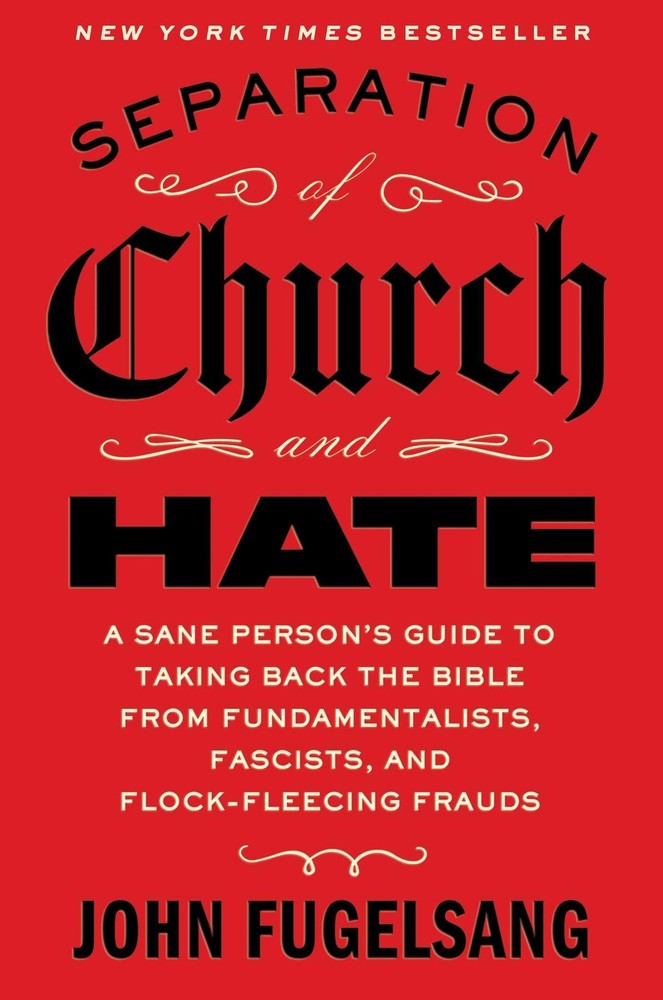 Separation of Church and Hate: A Sane Person’s Guide to Taking Back the…