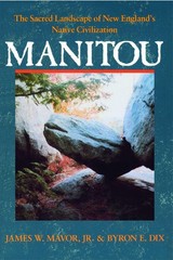 Manitou: The Sacred Landscape of New England’s Native Civilization