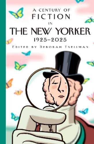 Deborah Treisman New Yorker Magazin A Century of Fiction in The New Y (Hardback)