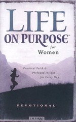 Life on Purpose Devotional for Women: Practical Faith and Profound Insight f…