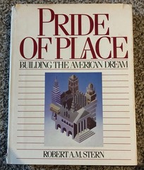 Pride of Place Building the American Dream Robert A.M. Stern First Edition