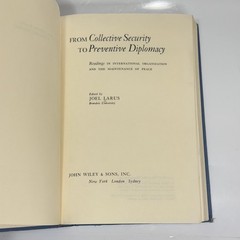 From Collective Security to Preventive Diplomacy 1965 Larus HC Wiley