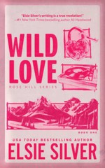 Wild Love (Rose Hill, 1) – Paperback By Silver, Elsie – GOOD