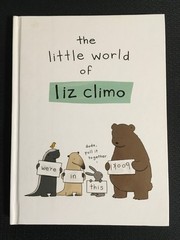 The Little World of LIZ CLIMO Animal Comics Art Humor 2014 Hardcover NEW QikShip