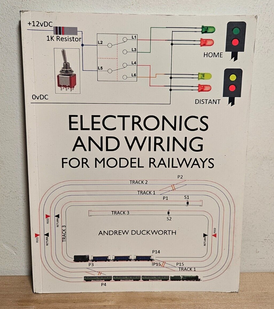 Electronics and Wiring for Model Railways by Andrew Duckworth – NEW