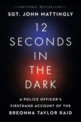12 Seconds in the Dark: A Police Officer’s Firsthand Account of the Breonna …