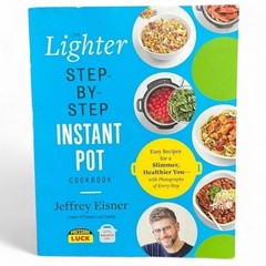Lighter Step-by-Step Instant Pot, By Eisner, Easy Recipes Slimmer Healthier You