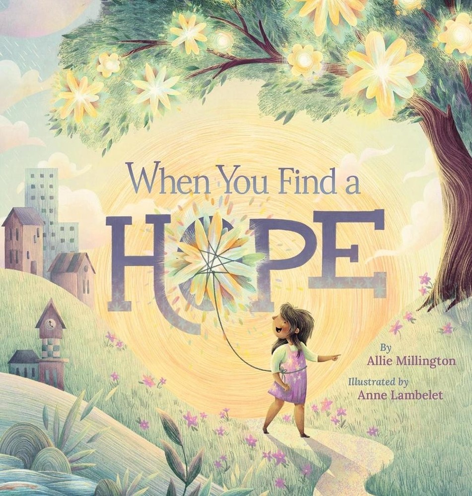When You Find a Hope by Allie Millington Hardcover Book