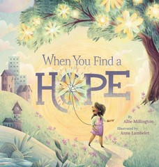 When You Find a Hope by Allie Millington Hardcover Book