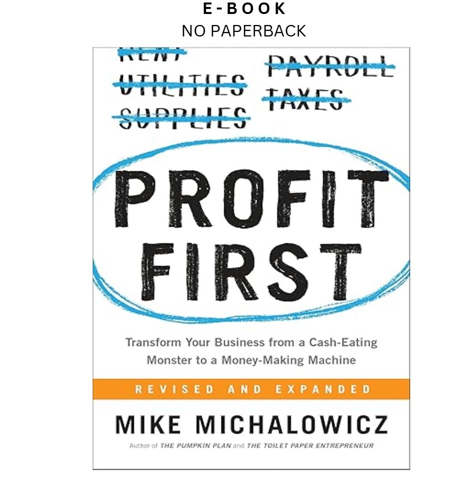 Profit First: Transform Your Business fr, Mike Michalowicz 2017