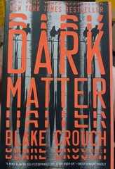 Dark Matter : A Novel by Blake Crouch (2017, Trade Paperback)