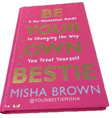 SIGNED HC Be Your Own Bestie A Guide to Changing the Way You Treat Yourself