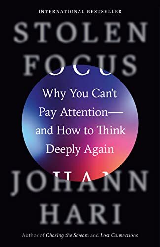 Stolen Focus: Why You Can’t Pay Attent…, Hari, Johann
