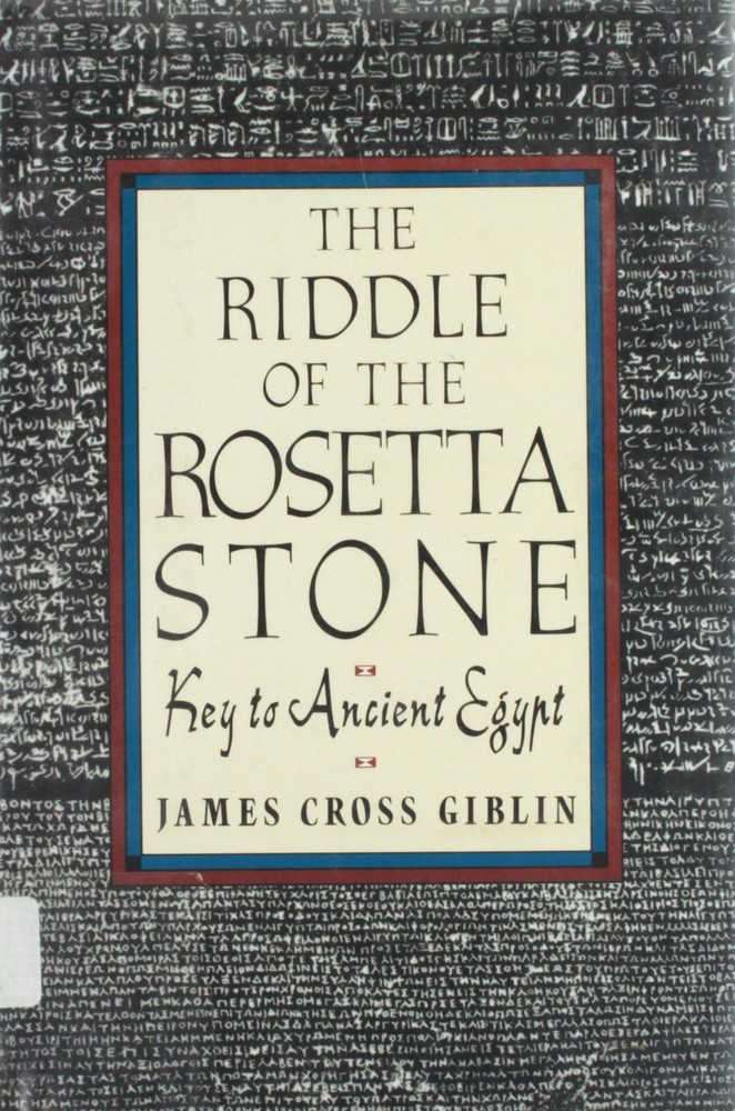 The Riddle of the Rosetta Stone: Key to Ancient Egypt : Illustrated With Pho…