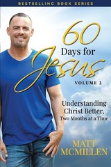 60 Days for Jesus, Volume 2: Understanding Christ Better, Two Months at a Ti…