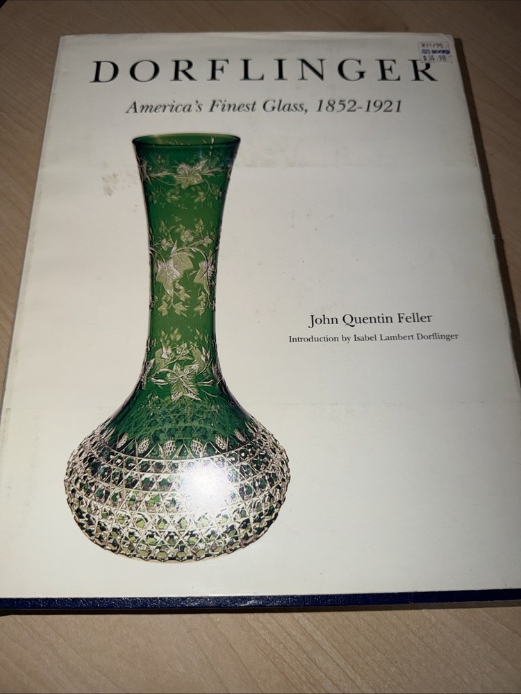 Dorflinger America’s Finest Glass 1852-1921 HC Book Feller Color Photos History