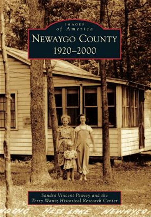 Newaygo County : 1920-2000, Paperback by Peavey, Sandra Vincent; Terry Wantz …