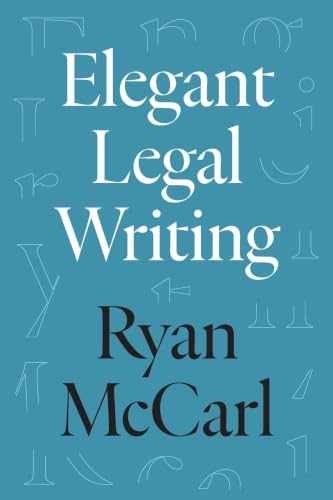 Elegant Legal Writing – Paperback, by McCarl Ryan – Very Good
