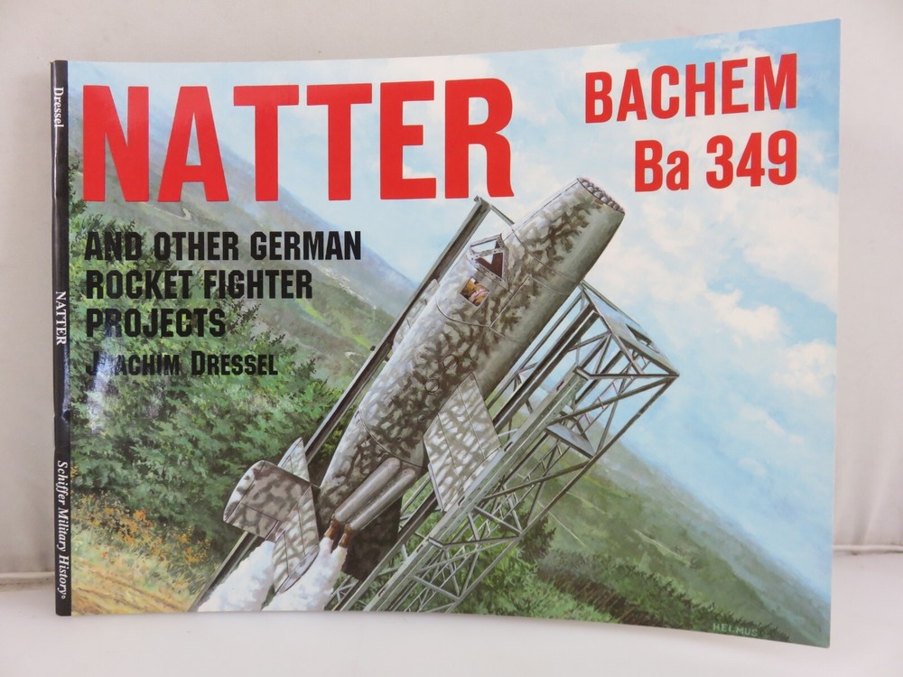 Natter Bachem Ba349 Schiffer Military History Paperback Book Dressel