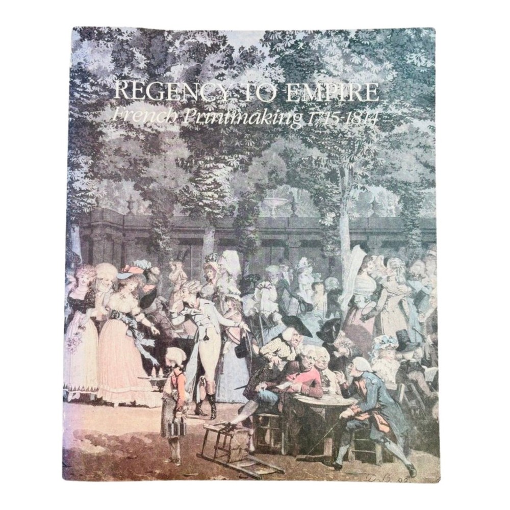 Regency to Empire French Printmaking 1715 – 1814 Carlson Ittmann 1984 Art Book