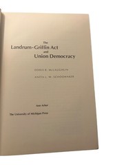 The Land run- Griffin Act And Union Democracy By Doris B. Mclaughlin And Anita L