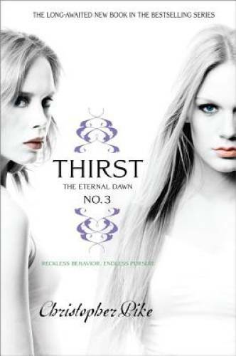 Thirst No. 3: The Eternal Dawn – Paperback By Pike, Christopher – GOOD