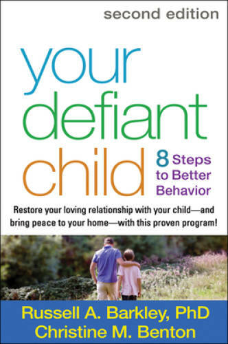 Your Defiant Child, Second Edition: Eight Steps to Better Behavior – GOOD