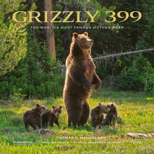 Grizzly 399 : The World’s Most Famous Mother Bear by Anderson Cooper (2023,…
