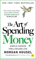 The Art of Spending Money Paperback By Morgan Housel