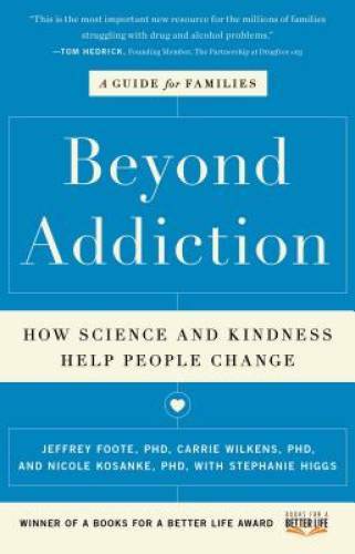 Beyond Addiction: How Science and Kindness Help People Change – Paperback – GOOD