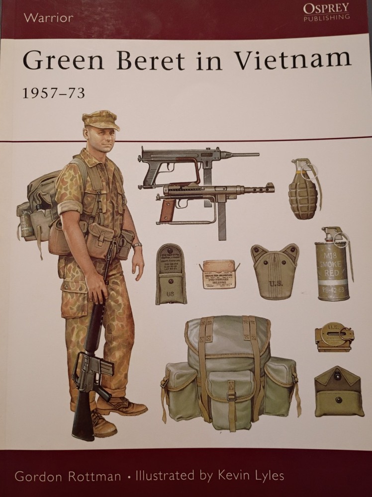Osprey Warrior 28: Green Beret in Vietnam 1957-73 by Gordon Rottman
