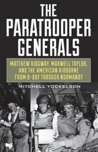 Paratrooper Generals : Matthew Ridgway, Maxwell Ta