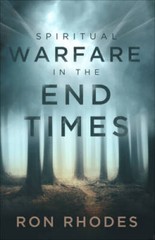 Spiritual Warfare in the End Times – Paperback By Rhodes, Ron – GOOD