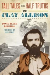Tall Tales and Half Truths of Clay Allison, New Mexico, Paperback