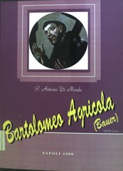 Bartolomeo Agricola (Bauer): dei Frati Minori Conventuali Monda, Antonio M. di: