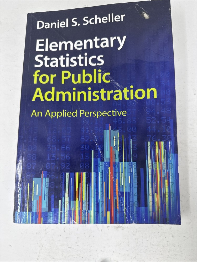 Elementary Statistics for Public Administration And Applied Perspective