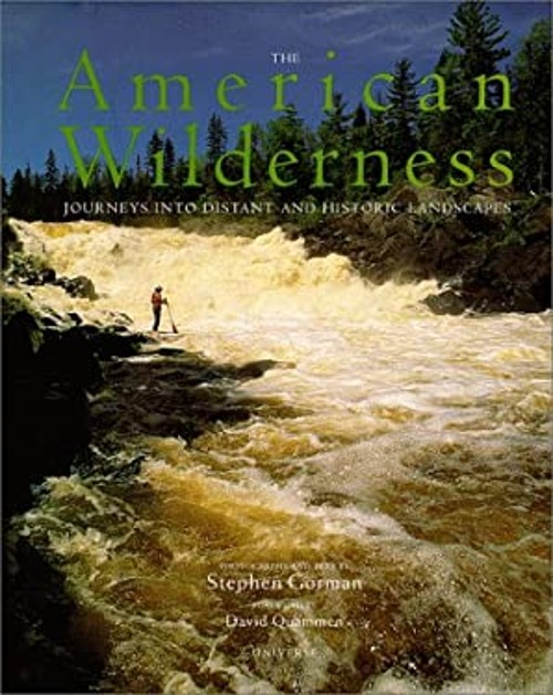 The American Wilderness : Journeys into Distant and Historic Land