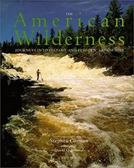 The American Wilderness : Journeys into Distant and Historic Land