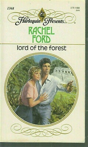 Ford, Rachel – Lord Of The Forest – Harlequin Presents – # 1368