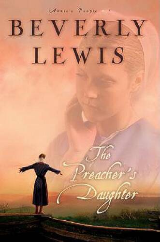 The Preacher’s Daughter (Annie’s People #1) – Paperback By Lewis, Beverly – GOOD