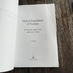 Biblical Foundations for Freedom Destroying Satan’s Lies God’s Truth Art Mathias
