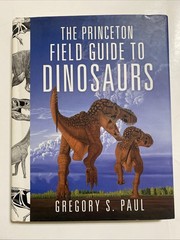 Princeton Field Guide to Dinosaurs Gregory S Paul 2010 1st Printing HC DJ