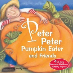 Peter Peter Pumpkin Eater and Friends; Wendy- 0992566835, paperback, Wendy Straw