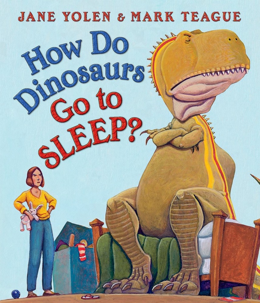 How Do Dinosaurs Go to Sleep? – board book Teague, Mark|Yolen, Jane