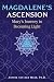Magdalene’s Ascension: Mary’s Journey to Becoming Light