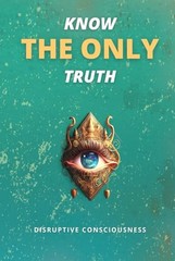 KNOW THE ONLY TRUTH