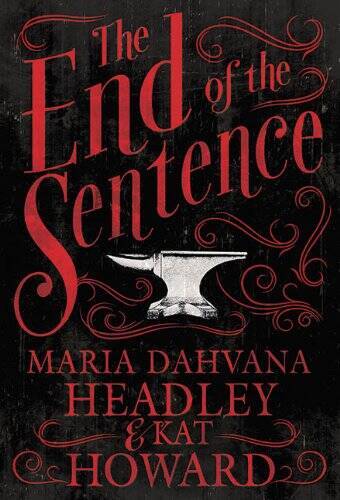 The End of the Sentence – Hardcover By Maria Dahvana Headley – GOOD